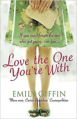 Cover for Emily Giffin · Love the One You're With (Paperback Book) (2011)