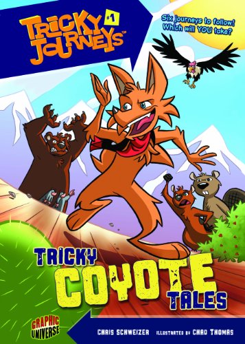 Tricky Journeys 1: Tricky Coyote Tales - Chris Schweizer - Books - Graphic Universe - 9780761378594 - August 1, 2011