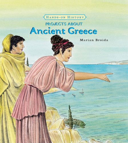 Cover for Marian Broida · Projects About Ancient Greece (Hands-on History) (Inbunden Bok) (2007)