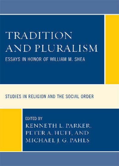 Cover for Kenneth L Parker · Tradition and Pluralism: Essays in Honor of William M. Shea - Jacob Neusner Series: Religion / Social Order (Paperback Book) (2008)