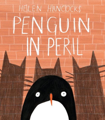 Cover for Helen Hancocks · Penguin in Peril (Hardcover Book) (2014)