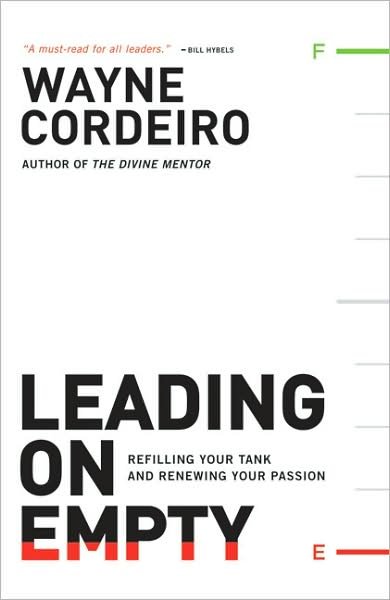 Cover for Wayne Cordeiro · Leading on Empty – Refilling Your Tank and Renewing Your Passion (Paperback Book) [3.2.2010 edition] (2010)