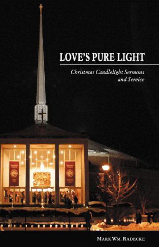 Cover for Mark Wm Radecke · Love's Pure Light (Paperback Book) (2008)