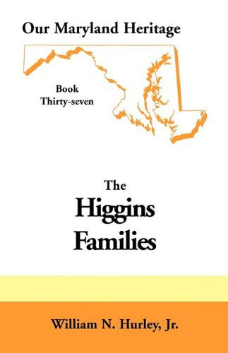 Cover for Jr. William N. Hurley · Higgins Families (Our Maryland Heritage: Book 37) (Paperback Book) (2009)