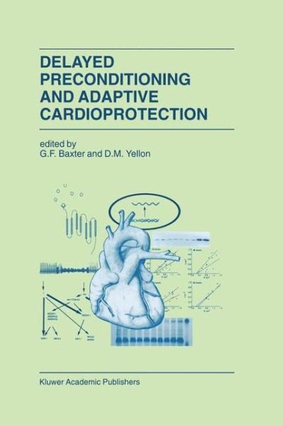 Cover for G F Baxter · Delayed Preconditioning and Adaptive Cardioprotection - Developments in Cardiovascular Medicine (Innbunden bok) [1998 edition] (1998)