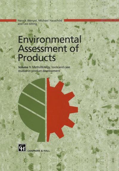 Cover for Henrik Wenzel · Environmental Assessment of Products: Volume 1 Methodology, Tools and Case Studies in Product Development (Paperback Book) [Softcover reprint of the original 1st ed. 1997 edition] (2000)