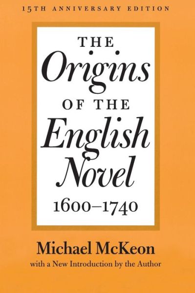 Cover for McKeon, Michael (Rutgers University) · The Origins of the English Novel, 1600-1740 (Paperback Book) [15th Anniversary Edition, with a New Introduction edition] (2002)