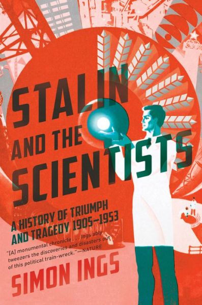 Cover for Simon Ings · Stalin and the scientists (Book) [First Grove Atlantic hardcover edition. edition] (2018)