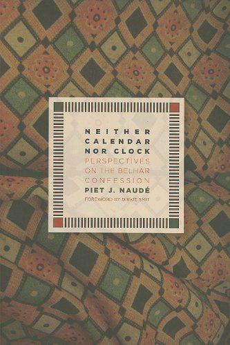 Cover for Piet Naude · Neither Calendar nor Clock: Perspectives on the Belhar Confession (Pocketbok) (2010)