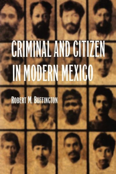 Cover for Robert M. Buffington · Criminal and Citizen in Modern Mexico (Taschenbuch) (2000)