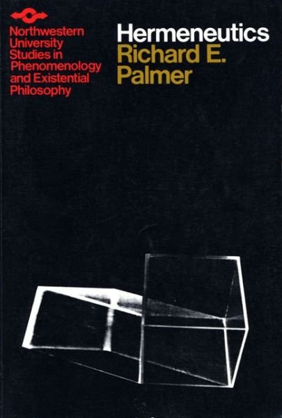Cover for Richard E. Palmer · Hermeneutics: Interpretation Theory in Schleiermacher, Dilthey, Heidegger and Gadamer - Studies in Phenomenology and Existential Philosophy (Pocketbok) (1969)