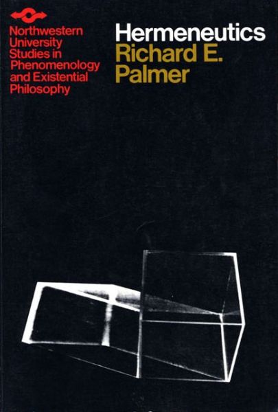 Cover for Richard E. Palmer · Hermeneutics: Interpretation Theory in Schleiermacher, Dilthey, Heidegger and Gadamer - Studies in Phenomenology and Existential Philosophy (Pocketbok) (1969)