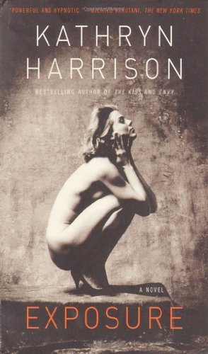Cover for Kathryn Harrison · Exposure: a Novel (Paperback Book) (2006)
