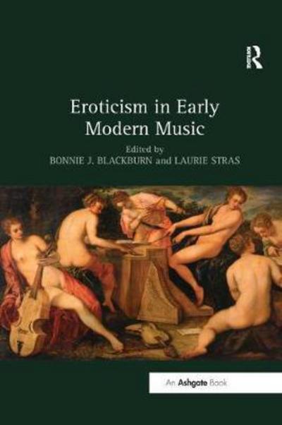 Cover for Bonnie Blackburn · Eroticism in Early Modern Music (Pocketbok) (2017)