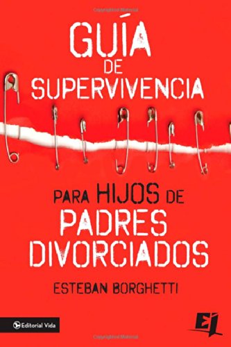 Cover for Esteban Borghetti · Guia de Supervivencia Para Hijos de Padres Divorciados - Especialidades Juveniles (Pocketbok) [Spanish edition] (2014)