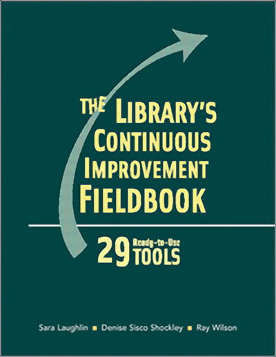 Cover for Laughlin · The Library's Continous Improvement Fieldbook: 29 Ready-to-Use Tools (Paperback Book) (2003)