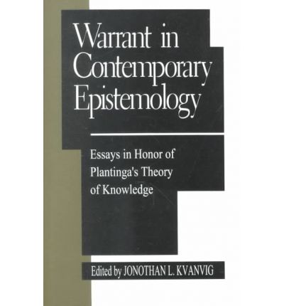 Warrant in Contemporary Epistemology: Essays in Honor of Plantinga's Theory of Knowledge - Studies in Epistemology and Cognitive Theory - Jonathan L. Kvanvig - Books - Rowman & Littlefield - 9780847681594 - July 28, 1996