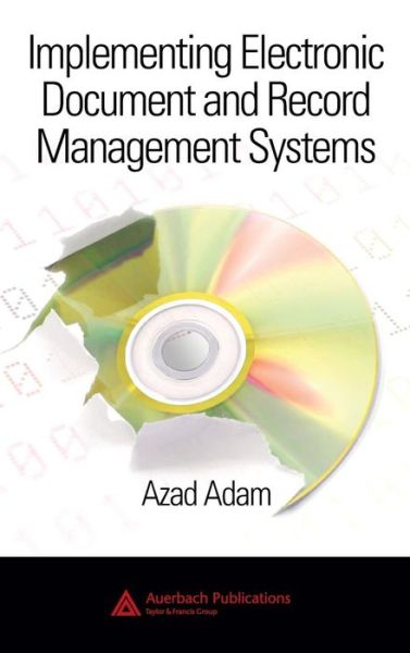 Cover for Azad Adam · Implementing Electronic Document and Record Management Systems (Hardcover Book) (2007)