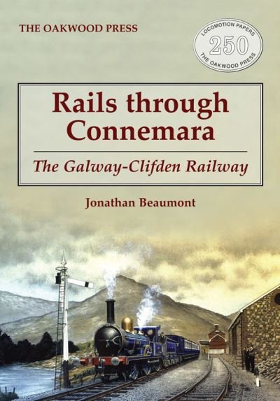 Cover for Jonathan Beaumont · Rails through Connemara: The Galway-Clifden Railway (Paperback Book) (2021)