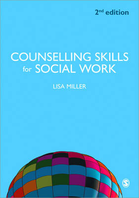 Counselling Skills for Social Work - Lisa Miller - Książki - Sage Publications Ltd - 9780857028594 - 15 listopada 2011