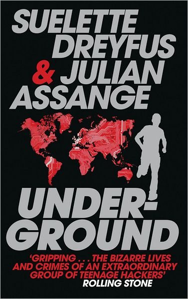 Cover for Julian Assange · Underground: Tales of Hacking, Madness and Obsession on the Electronic Frontier (Pocketbok) [Export edition] (2012)