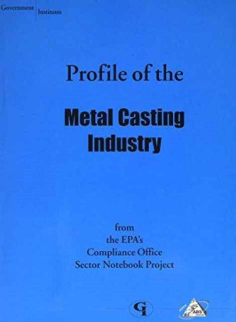 Cover for U.S. Environmental Protection Agency · Profile of the Metal Casting Industry (Pocketbok) (2001)