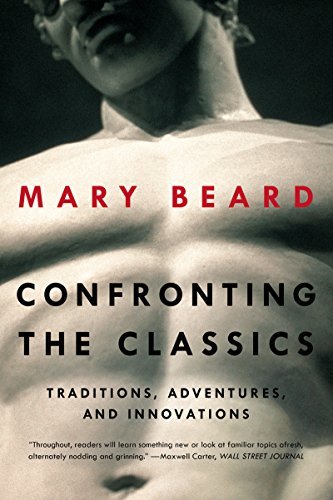 Cover for Mary Beard · Confronting the Classics: Traditions, Adventures, and Innovations (Pocketbok) (2014)