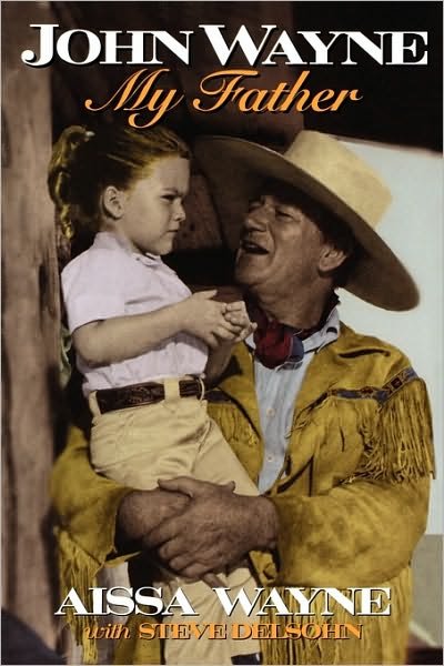 John Wayne: My Father - Aissa Wayne - Bøker - Taylor Trade Publishing - 9780878339594 - 1. april 1998