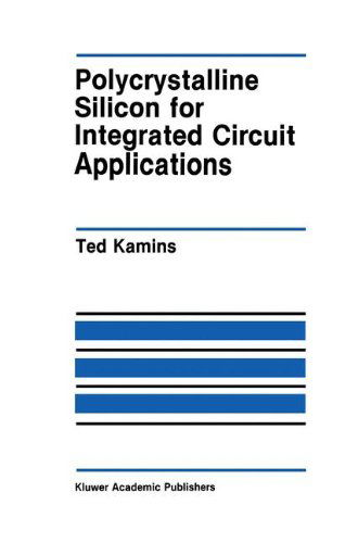 Cover for Ted Kamins · Polycrystalline Silicon for Integrated Circuit Applications - The Springer International Series in Engineering and Computer Science (Hardcover Book) [1988 edition] (1988)