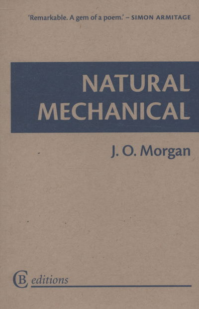 Natural Mechanical - J. O. Morgan - Książki - CB Editions - 9780955728594 - 19 stycznia 2009