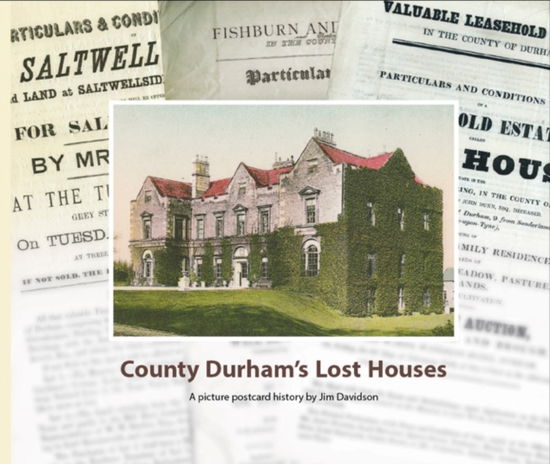 Cover for Jim Davidson · County Durham's Lost Houses: A Picture Postcard History (Hardcover Book) (2022)