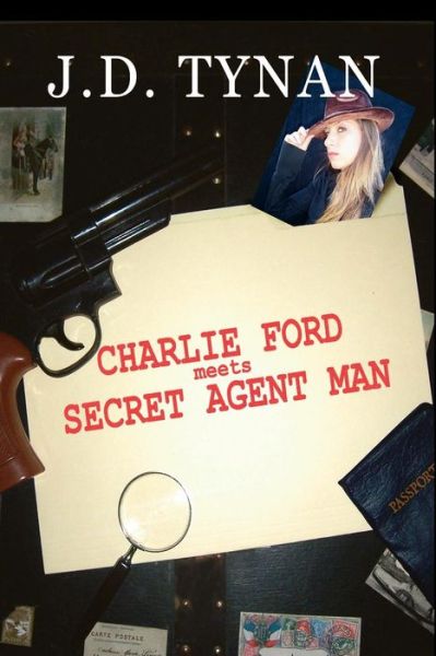 Cover for J. D. Tynan · Charlie Ford Meets Secret Agent Man (Paperback Book) (2009)