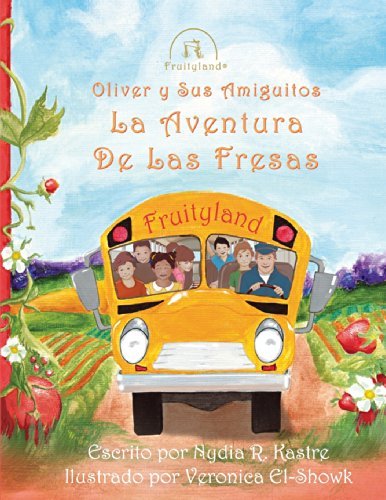 Cover for Nydia R. Kastre · Oliver Y Sus Amiguitos La Aventura De Las Fresas (Paperback Book) [Spanish edition] (2014)