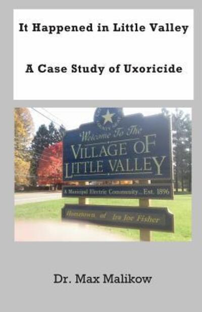 Cover for Max Malikow · It Happened in Little Valley : A Case Study of Uxoricide (Paperback Book) (2017)