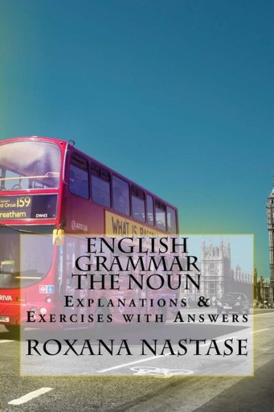 Cover for Roxana Nastase · English Grammar -The Noun - Explanations &amp; Exercises With Answers (Paperback Book) (2016)