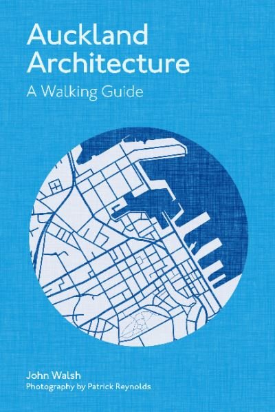 Cover for John Walsh · Auckland Architecture: A walking guide - Revised edition (Taschenbuch) [Revised edition] (2021)