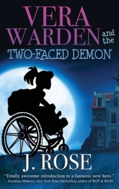 Cover for J. Rose · Vera Warden and the Two-Faced Demon (Book) (2023)