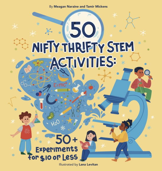 Cover for Meagan Naraine · 50 Nifty Thrifty STEM Activities: 50+ Experiments for $10 or Less! (Paperback Book) (2024)