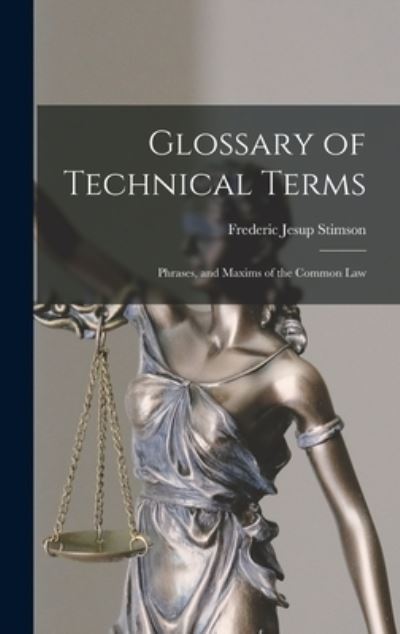 Cover for Frederic Jesup 1855-1943 Stimson · Glossary of Technical Terms (Hardcover Book) (2021)