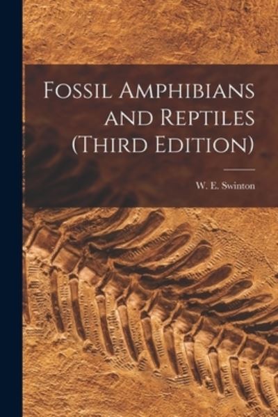 Cover for W E Swinton · Fossil Amphibians and Reptiles (Paperback Book) [Third edition] (2021)