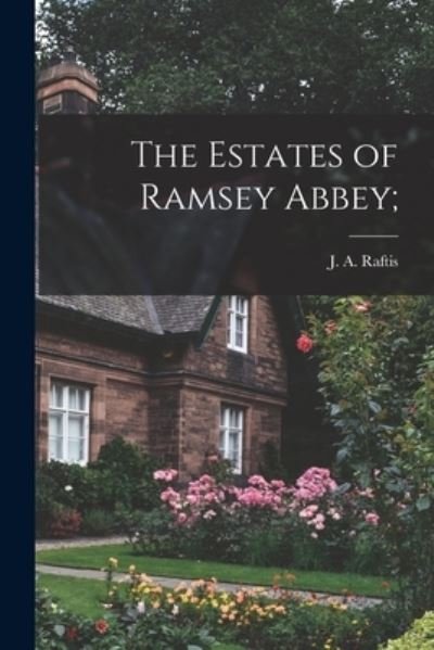 Cover for J a (James Ambrose) 1922- Raftis · The Estates of Ramsey Abbey; (Paperback Book) (2021)