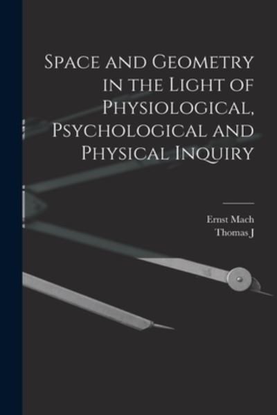 Cover for Ernst Mach · Space and Geometry in the Light of Physiological, Psychological and Physical Inquiry (Book) (2022)