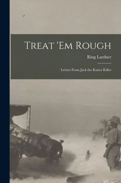 Cover for Ring Lardner · Treat 'em Rough (Bog) (2022)