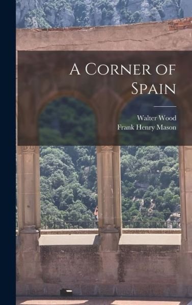 Walter Wood · Corner of Spain (Book) (2022)