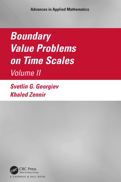 Cover for Svetlin Georgiev · Boundary Value Problems on Time Scales, Volume II - Advances in Applied Mathematics (Paperback Book) (2024)