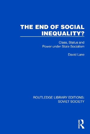 Cover for David Lane · The End of Social Inequality?: Class, Status and Power under State Socialism - Routledge Library Editions: Soviet Society (Hardcover Book) (2024)