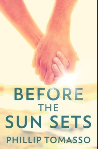 Cover for Phillip Tomasso · Before The Sun Sets (Hardcover Book) (2021)