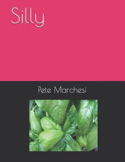 Cover for Pete Marchesi · Silly (Paperback Book) (2019)