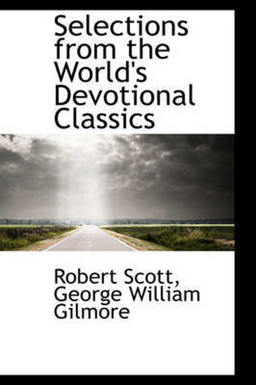 Cover for Robert Scott · Selections from the World's Devotional Classics (Paperback Book) (2009)