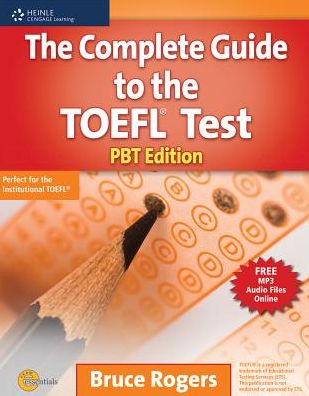 The Complete Guide to the TOEFL® Test: PBT Edition - Bruce Rogers - Books - Cengage Learning, Inc - 9781111220594 - April 26, 2010